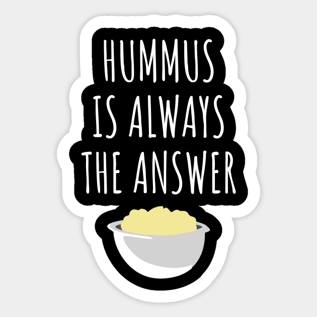 Hummus is always the answer Sticker by LunaMay